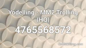 We did not find results for: Yodelling Mm2 Trolling Hq Roblox Id Roblox Music Codes