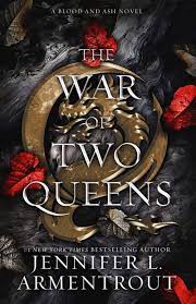 The War of Two Queens (Blood and Ash, #4) by Jennifer L. Armentrout |  Goodreads