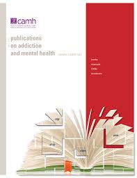 Camh Publications On Addictions And Mental Health 2011 2012