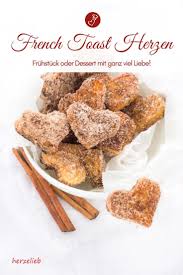 Rezept Fur French Toast Herzen Fruhstuck Mit Viel Liebe Rezept Rezepte Dessert Rezepte Lecker
