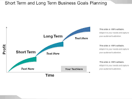 My long term goals are to find immense success in whatever i do. Short Term And Long Term Business Goals Planning Graphics Presentation Background For Powerpoint Ppt Designs Slide Designs