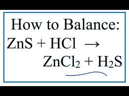 How To Balance Zns Hcl Zncl2 H2s Zinc Sulfide Hydrochloric Acid Youtube