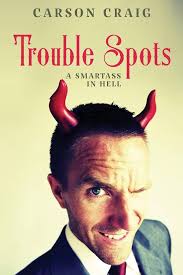 Trouble Spots: A Smartass in Hell