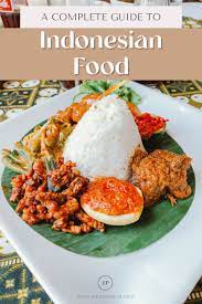 Indonesian Food Exploring The Main Dishes Of The Country In 2021 Food Indonesian Food Main Dishes