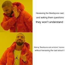 (to the witch doctor) hey. Theatre Kid Things Does Beetlejuice Eat Windows Wattpad