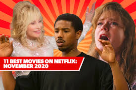 The mitchells vs the machines (2021) a quirky, dysfunctional family's road trip is upended when they find themselves in the middle of the robot apocalypse and suddenly become humanity's unlikeliest last hope. 11 Best New Movies On Netflix November 2020 S Freshest Films