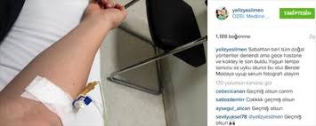 Yeliz Yesilmen Hastanelik Oldu Magazin