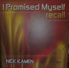 It was released as a single twice: Nick Kamen I Promised Myself Recall 2003 Vinyl Discogs
