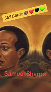 Samuel “Sam” Sharpe (or “Daddy Sharpe”) led a rebellion which led to the  end of legal slavery in the British colony of Jamaica. Records of who his  parents were have been lost. Sharpe was a slave of an ...