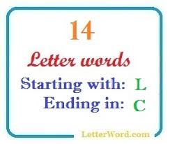 The spelling of words is largely based on the pronunciation of old french c. Fourteen Letter Words Starting With L And Ending In C Letterword Com