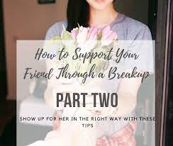 Help A Friend Through A Break-Up: Part 2 | Broken Heart Repair Kit