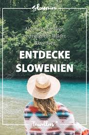 Slowenien Rundreise Ein Roadtrip Voller Abenteuer Slowenien Urlaub Slowenien Camping Slowenien