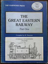 The Great Eastern Railway. Part One. A ...