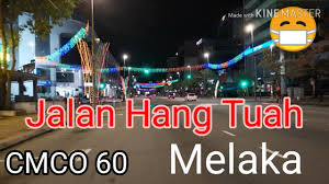 Plan to visit hang jebat mausoleum, malaysia. Jalan Hang Tuah Melaka At Night Youtube