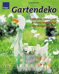 Weitere ideen zu holz, dekoration, garten deko. Gartendeko Mit Holz Natur Und Anderen Materialien Helmold Susanne 9783426668351 Amazon Com Books