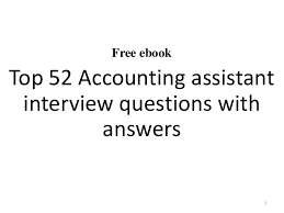 Download free accounting job interview questions answers pdf. 52 Accounting Assistant Interview Questions Pdf