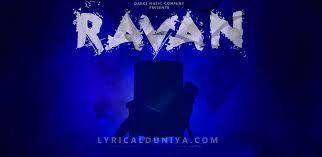 Ravan Lyrics Vilen New Song 2018 Ravan Hoon Main Ram Nahi