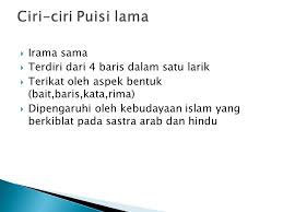 Satu kesatuan dalam puisi yang terdiri atas beberapa baris, seperti pantun yang terdiri atas empat baris 2 bait ba·it. Puisi Lama Ppt Download