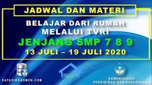 Check spelling or type a new query. Panduan Untuk Guru Dan Orang Tua Jadwal Dan Materi Jenjang Smp Kelas 7 8 9 Program Belajar Dari Rumah Bdr Melalui Tvri Minggu Ke 1 13 Juli 19 Juli 2020 Datadikdasmen Com