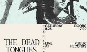 The Dead Tongues Tickets | 26 Sept | Public Records, New York | DICE
