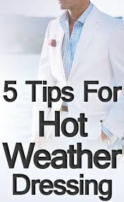Summer Always Comes With A Relaxed And Laid Back Vibe When The Temperatures Start To Rise Men Ev Warm Weather Dress Hot Weather Outfits Warm Weather Outfits