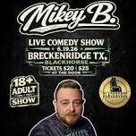 Mikey B - Live In Breckenridge TX