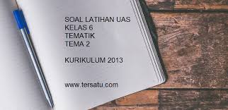 11 november 2017 bimbingan belajar brilian. Soal Uas Tematik Kelas 6 Tema 2 Semester 1 Jawaban Tersatu Com