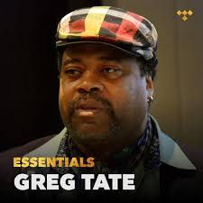 Farewell Flyboy: Remembering Greg Tate