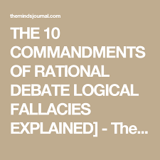 The 10 Commandments Of Rational Debate Logical Fallacies Explained Logical Fallacies 10 Commandments Debate
