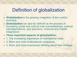 Topic 8 Globalization And Business Time Arrangement 2 Periods Aims To Learn The Influence Of Globalization Over Business Today And The Definition Ppt Download