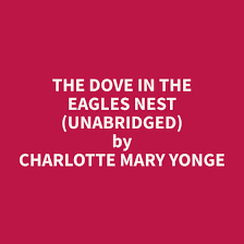 The Dove in the Eagles Nest (Unabridged) Audiobook