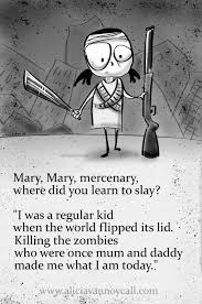 26th In My Series Of Apocalyptic Nursery Rhymes Mary Mary Mercenary Read About The Project Here Htt Creepy Nursery Rhymes Scary Nursery Rhymes Funny Poems