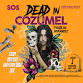 Dead in Cozumel by SOS event image