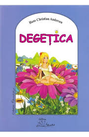 Scufita rosie, punguta cu doi bani, ursul pacalit de vulpe. Degetica Hans Christian Andersen