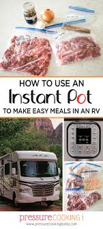 They are all cooked in either a crock pot or instant pot, so you can throw everything in and go explore your surroundings. How To Use An Instant Pot In Your Rv Pressure Cooking Today