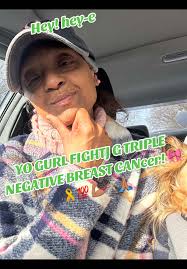 Hey, hey-eee, how y'all doing? It is yo gurl fighting triple negative ...