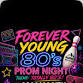 Forever Young 80's Throwback Prom Night Dinner and Party