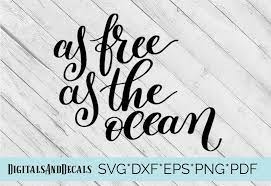 Download As Free As The Ocean Svg Quote Cutting File 71658 Svgs Design Bundles