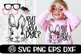 Download But Did You Dye Bunny Glasses Easter Svg Png Eps Dxf 1181958 Cut Files Design Bundles