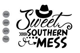 Free Free 265 Sweet Southern Mess Svg SVG PNG EPS DXF File
