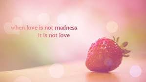 Love Quotes About Love How To Love When Love Is Not Madness Boom Sumo