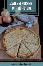 Feines Rezept Fur Zwiebelkuchen Ohne Speck Mit Murbteig Rezept Zwiebelkuchen Bayrische Rezepte Lebensmittel Essen