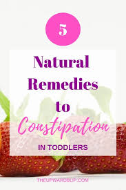 5 Guaranteed Home Remedies To Constipation In Toddlers The Upward Blip