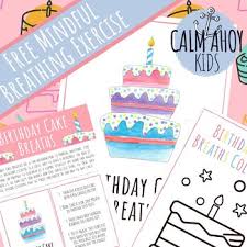 You can relax your body and mind by focusing on the imaginary candle. Birthday Cake Breaths A Mindfulness Breathing Exercise For Relaxation And Calm
