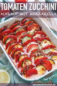 Tomaten Zucchini Auflauf Mit Mozzarella Emmikochteinfach Rezept Rezepte Zucchini Auflauf Zucchini Auflauf Rezept