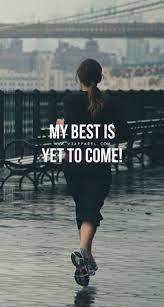 My Best Is Yet To Come New Year Fitness Motivation Download This Phone Wal Fitness Motivation Wallpaper Fitness Motivation Quotes Fitness Motivation Pictures