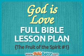 Free printable bible study lessons. God Is Love Bible Lesson Plan For Children Fruit Of The Spirit 1 Biblebaton