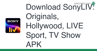 Live streaming of sony channels, live cricket, sports, shows, movies & more Sonyliv Originals Hollywood Live Sport Tv Show Apk 6 14 6 Android App Download