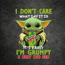 I Don T Care What Day It Is Baby Yoda Grumpy Want Mtn Dew Etsy Yoda Quotes Yoda Funny Yoda Wallpaper Desktop and mobile phone wallpaper 4k the mandalorian, baby yoda, 4k, #7.466 with search keywords. yoda funny