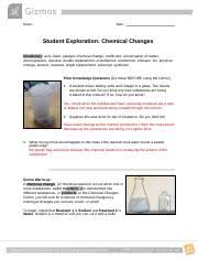 In the chemical changes gizmo, you will look for evidence of chemical changes by looking at changes you can see, touch, or smell. Chemicalchangesse Name Date Student Exploration Chemical Changes Vocabulary Acid Base Catalyst Chemical Change Coefficient Conservation Of Matter Course Hero